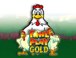 Fowl Play Gold Free Play in Demo Mode .
